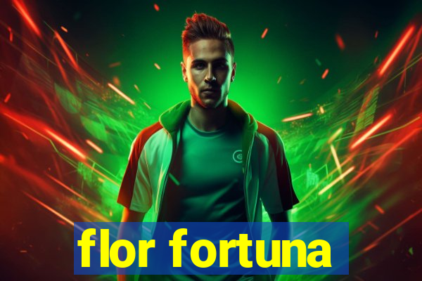 flor fortuna