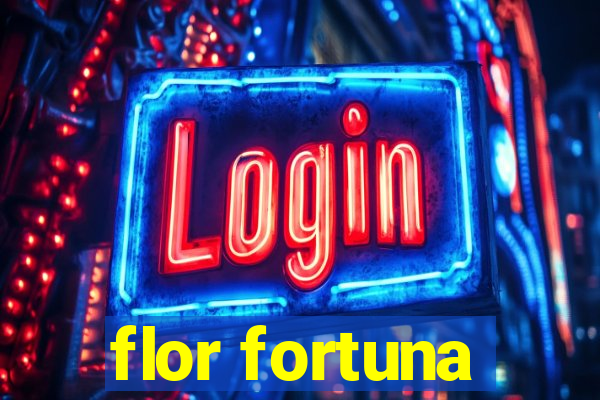 flor fortuna