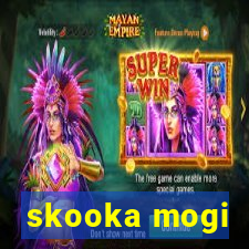 skooka mogi