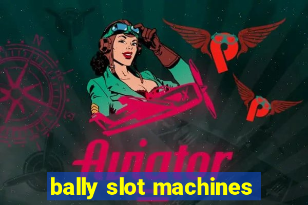 bally slot machines