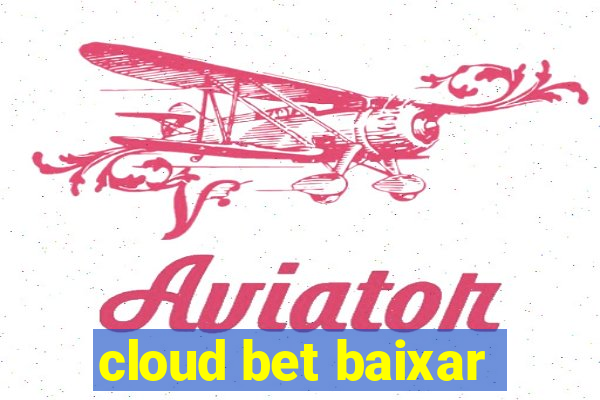 cloud bet baixar