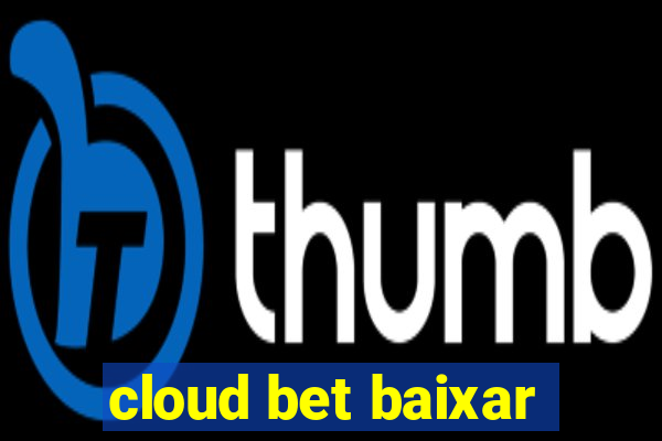 cloud bet baixar