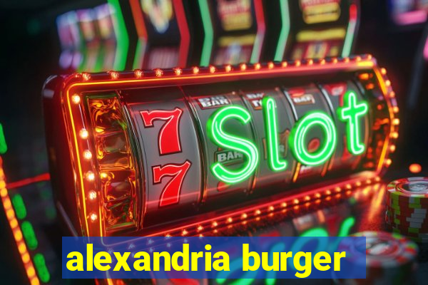 alexandria burger