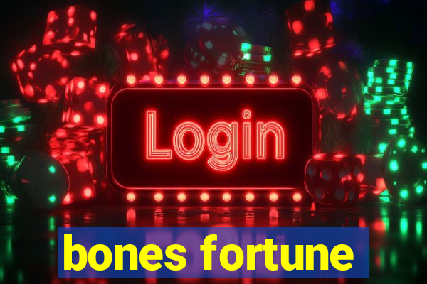 bones fortune