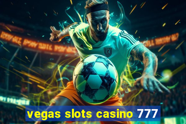 vegas slots casino 777