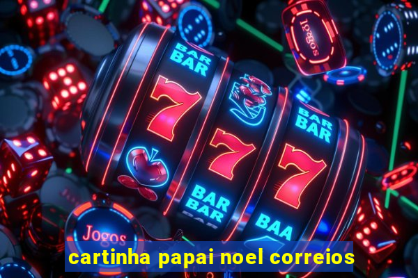 cartinha papai noel correios