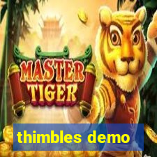 thimbles demo