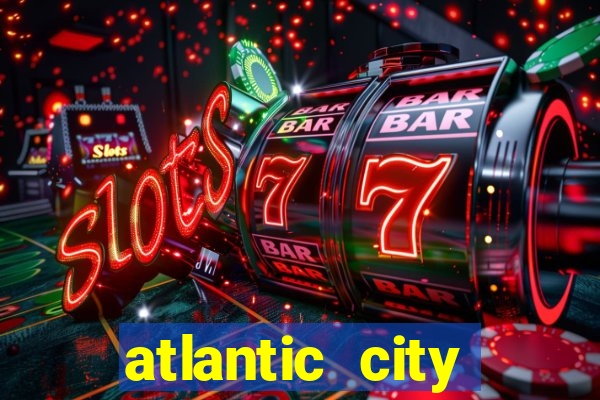 atlantic city resorts and casinos