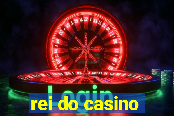 rei do casino