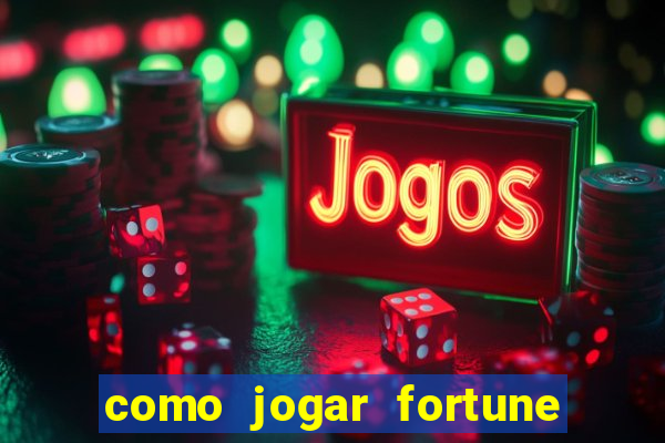 como jogar fortune tiger passo a passo