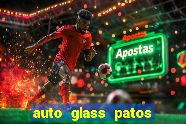 auto glass patos de minas