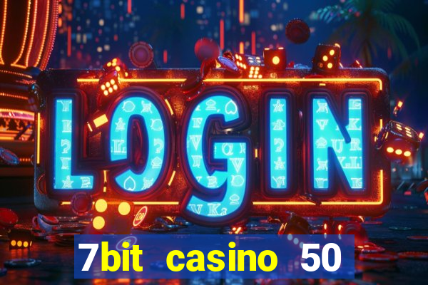 7bit casino 50 free spins