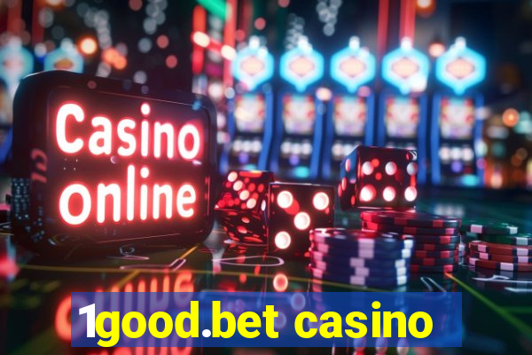 1good.bet casino