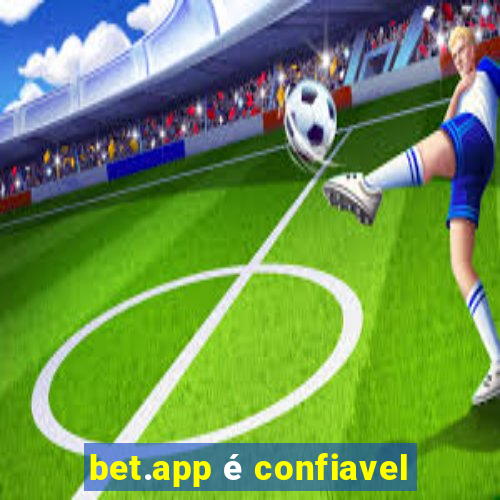 bet.app é confiavel