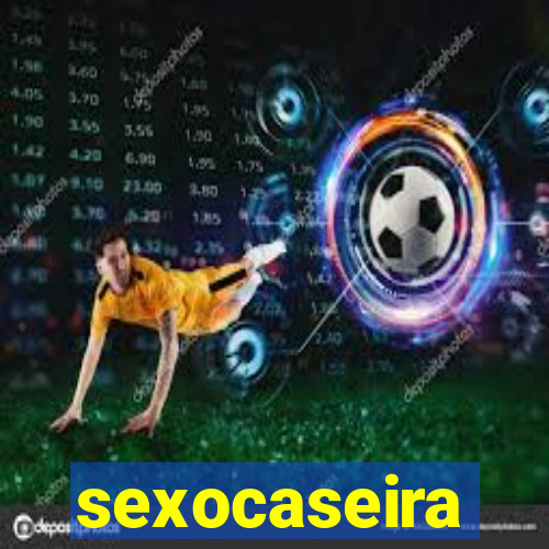 sexocaseira