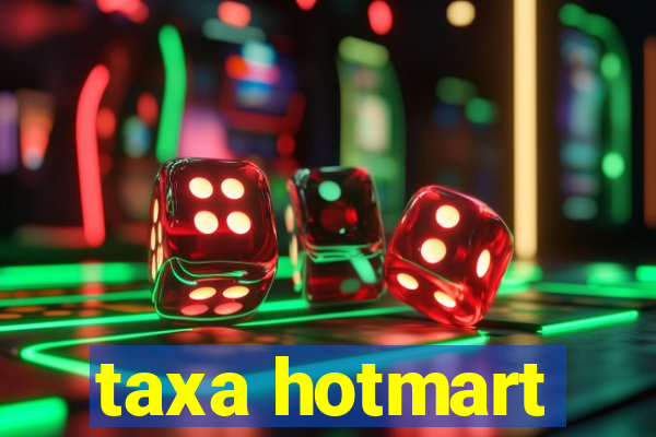 taxa hotmart