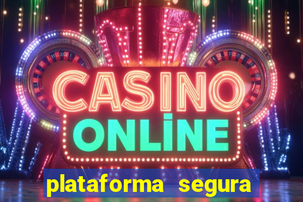 plataforma segura fortune tiger