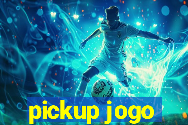 pickup jogo