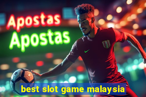 best slot game malaysia