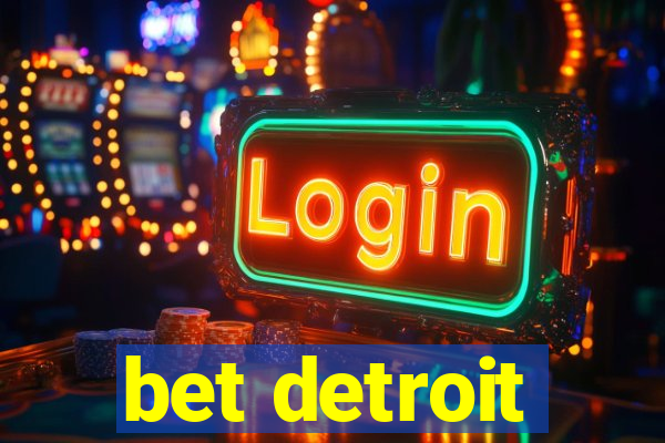 bet detroit