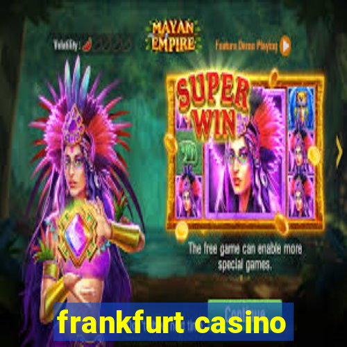 frankfurt casino