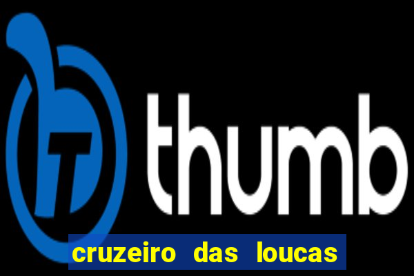 cruzeiro das loucas assistir gratis