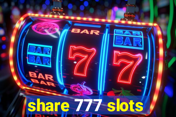 share 777 slots