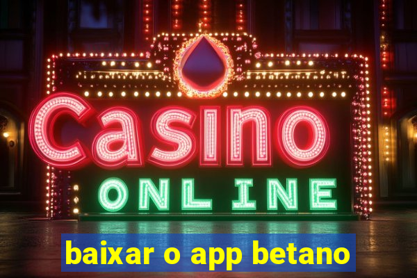 baixar o app betano