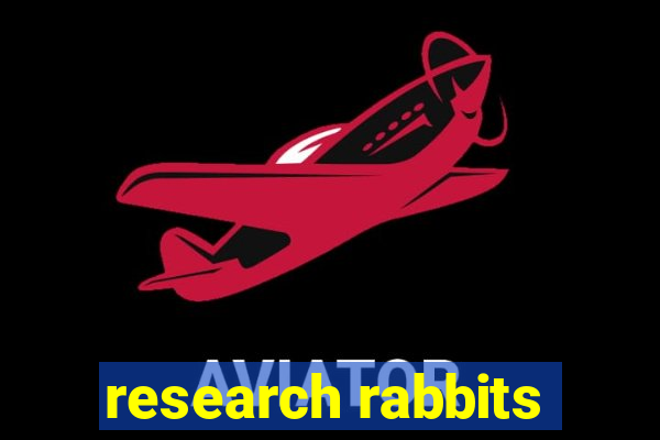 research rabbits