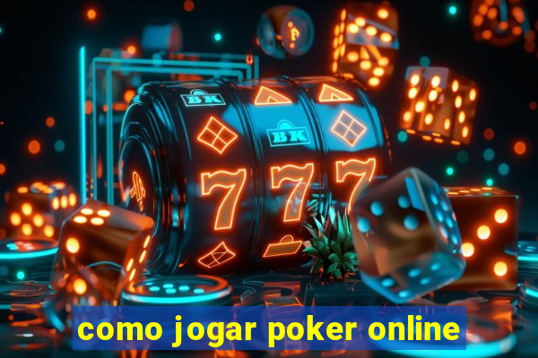 como jogar poker online