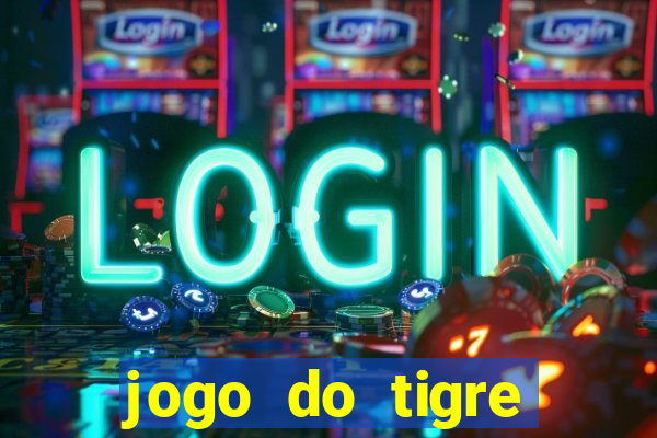 jogo do tigre pagando muito