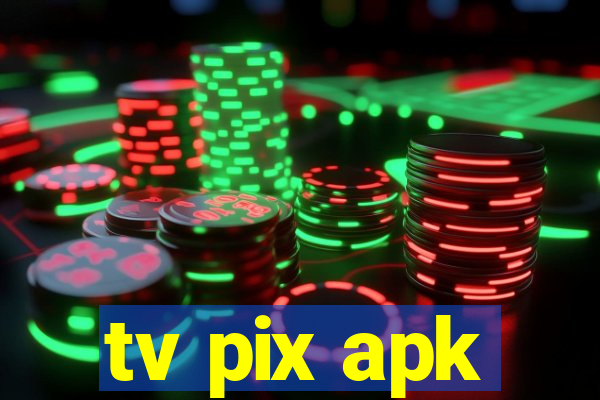 tv pix apk