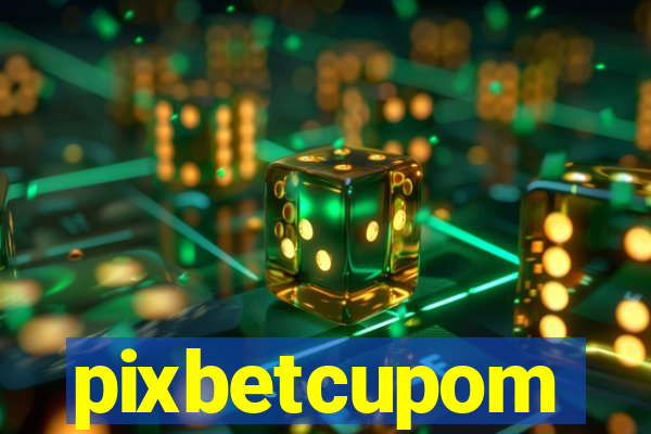 pixbetcupom