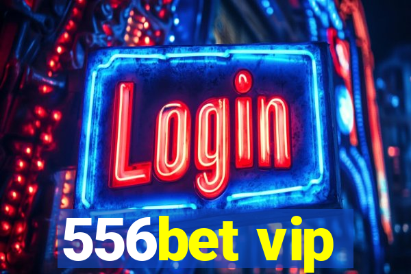 556bet vip