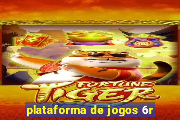 plataforma de jogos 6r