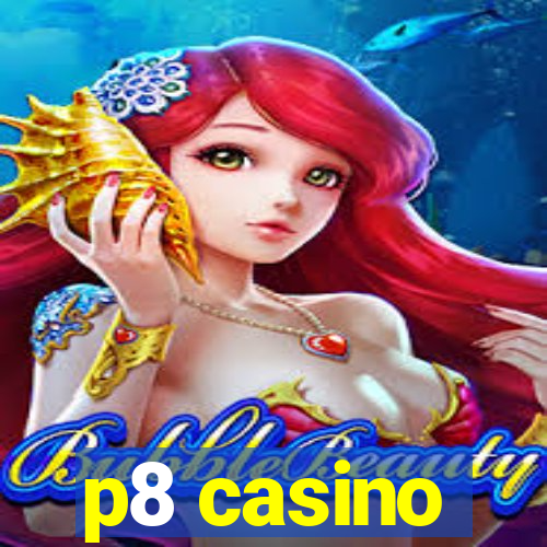 p8 casino