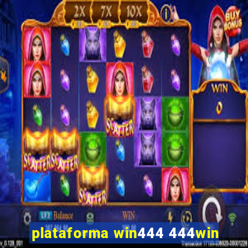 plataforma win444 444win