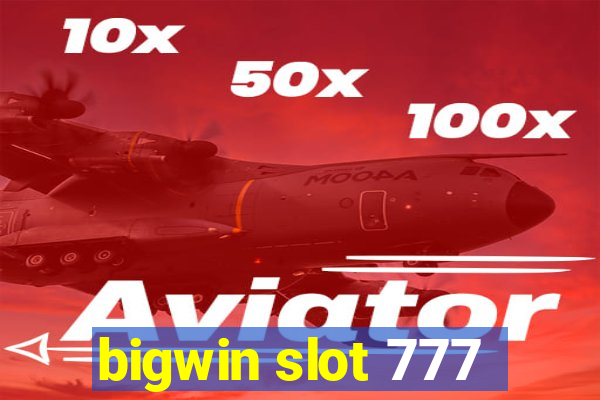 bigwin slot 777