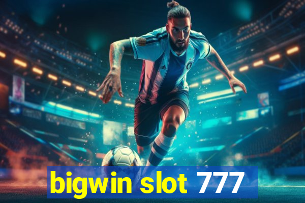 bigwin slot 777