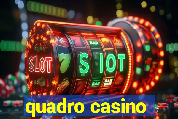 quadro casino