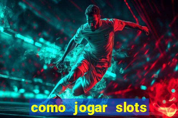 como jogar slots sem perder