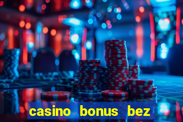 casino bonus bez vkladu za registráciu