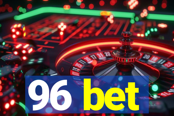 96 bet