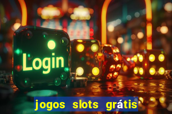 jogos slots grátis para baixar