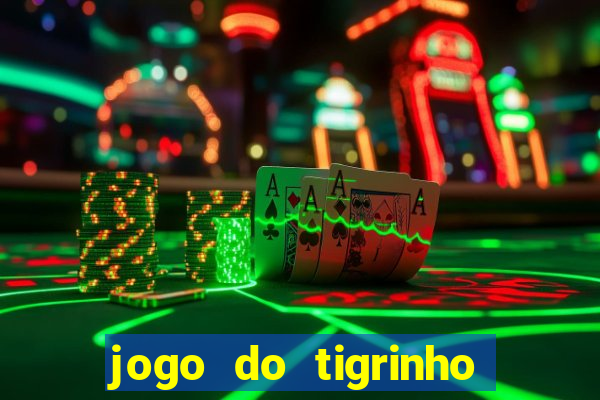 jogo do tigrinho como jogar