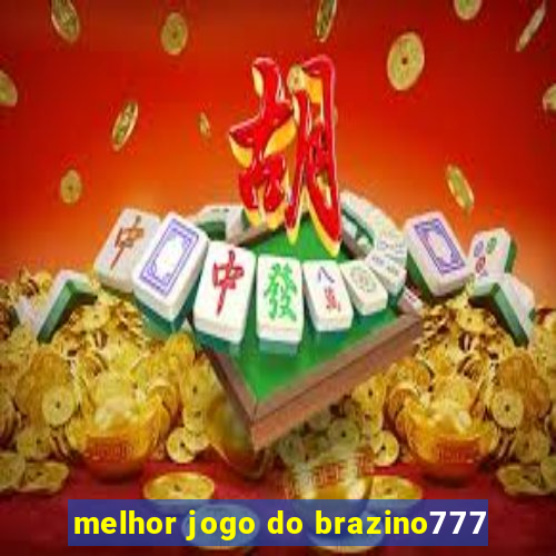 melhor jogo do brazino777