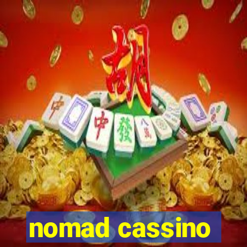 nomad cassino