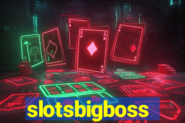 slotsbigboss