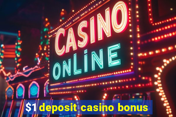 $1 deposit casino bonus