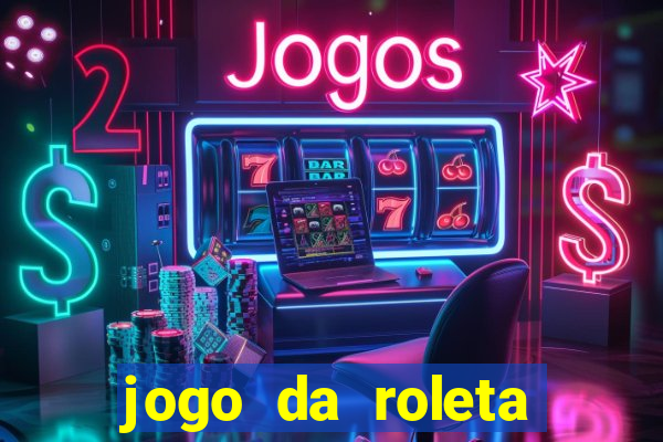 jogo da roleta para ganhar dinheiro de verdade